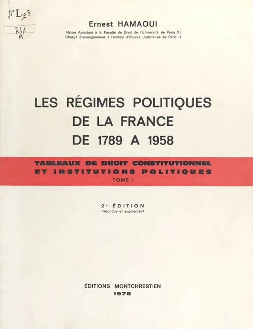 Les Régimes politiques de la France de 1789 à 1958 - Ernest Hamaoui - FeniXX réédition numérique