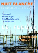 Nuit blanche, magazine littéraire. No. 143, Été 2016 - Suzanne Leclerc, David Laporte, Judy Quinn, Roland Bourneuf, Laurent Laplante, Soundouss El Kettani, Gaétan Bélanger, Yves Laberge, Gérald Alexis, Michèle Bernard, Lucie Hotte, François Ouellet, Gérald Baril, Jean-Paul Beaumier, Lucie Bélanger, Françoise Belu, Pierrette Boivin, Réjeanne Larouche, Julie Pelletier, Catherine Voyer-Léger, Esther Benfredj, Yvan Cliche, Marie-Ginette Guay - Nuit blanche, le magazine du livre