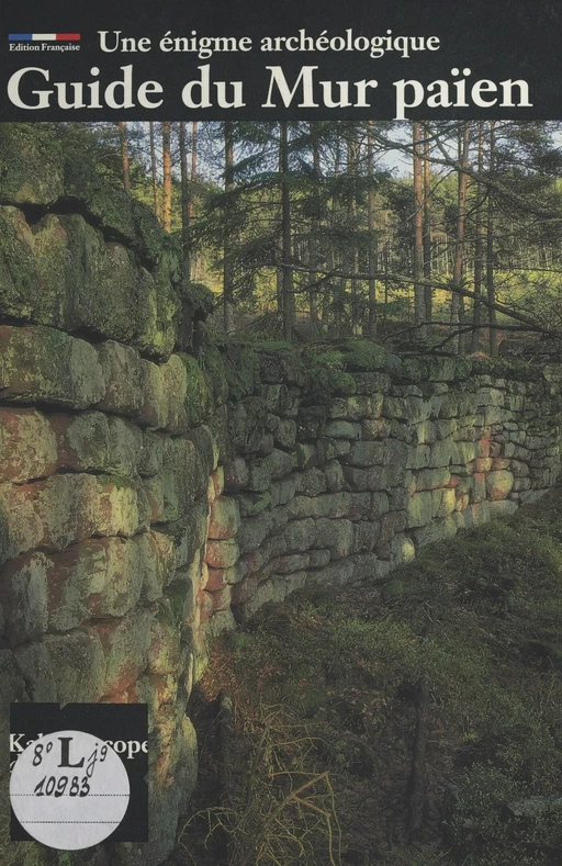 Guide du Mur païen : Une énigme archéologique - Francis Mantz - FeniXX réédition numérique