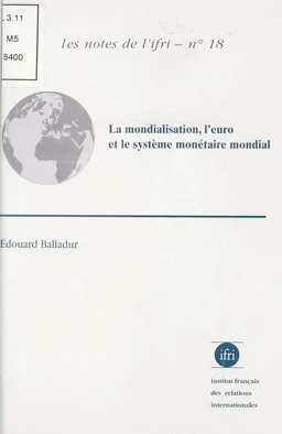 La Mondialisation, l'euro et le système monétaire mondial