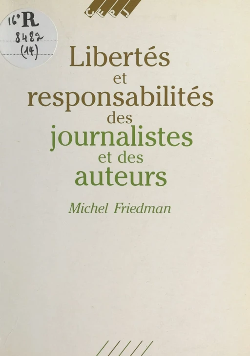 Libertés et responsabilités des journalistes et des auteurs - Michel Friedman - FeniXX réédition numérique