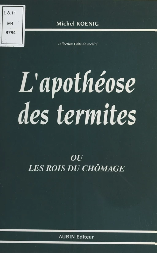 L'Apothéose des termites ou les Rois du chômage - Michel Koenig - FeniXX réédition numérique