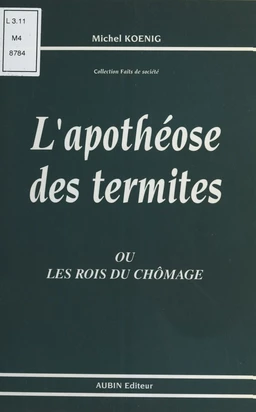 L'Apothéose des termites ou les Rois du chômage