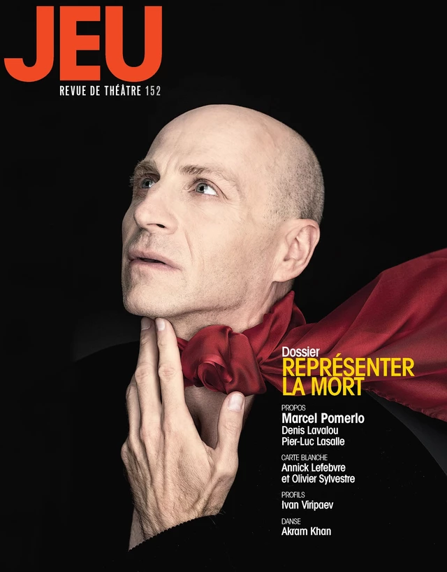 JEU Revue de théâtre. No. 152,  2014.3 - Patricia Belzil, Michel Vaïs, Martine Beaulne, Yves Jubinville, Michelle Chanonat, Marcel Pomerlo, Raymond Bertin, Denis Lavalou, Cyrielle Dodet, CATHERINE CYR, Johanne Bénard, Pier-Luc Lasalle, Annick Lefebvre, Olivier Sylvestre, Marie Mougeolle, Emilie Jobin, Françoise Major, Christian Saint-Pierre, Brigitte Purkhardt - Cahiers de théâtre Jeu inc.