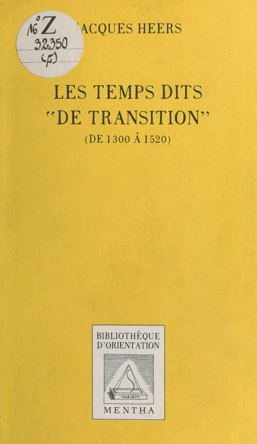 Les Temps dits «de transition» (de 1300 à 1520) - Jacques Heers - FeniXX réédition numérique