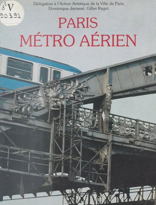 Paris vu du métro aérien -  Délégation à l'action artistique - FeniXX réédition numérique