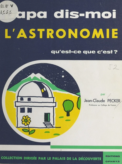 L'Astronomie : Qu'est ce que c'est ? - Jean-Claude Pecker - FeniXX réédition numérique