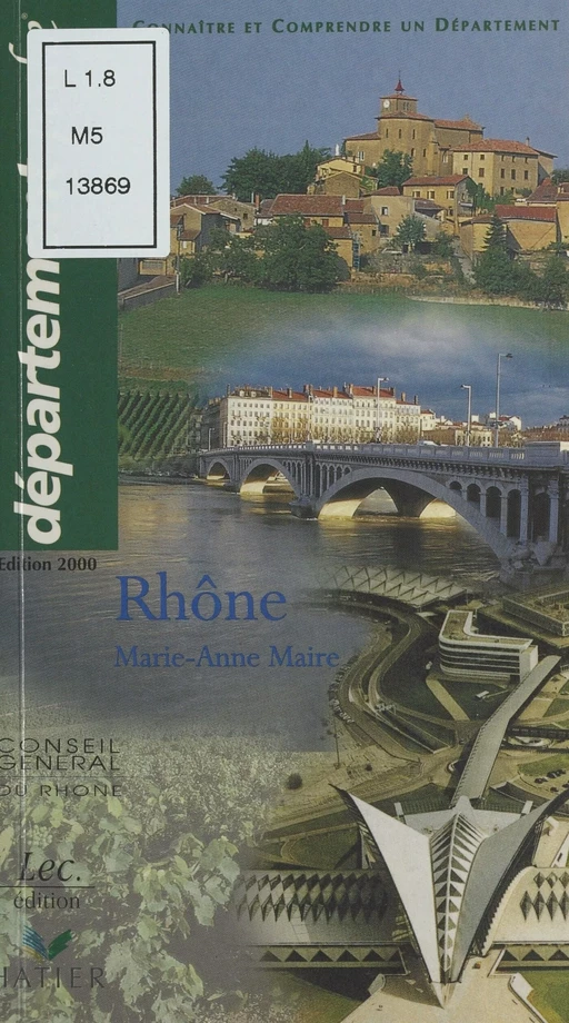 Rhône : Connaître et comprendre un département - Marie-Anne Maire - FeniXX réédition numérique