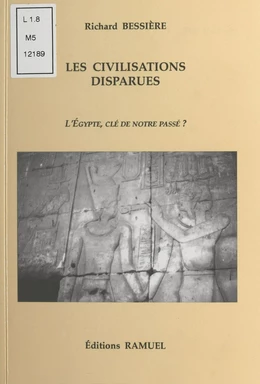 Les Civilisations disparues : L'Égypte, clé de notre passé ?