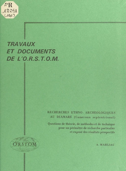 Recherches ethno-archéologiques au Diamaré (Cameroun septentrional) - Alain Marliac - FeniXX réédition numérique