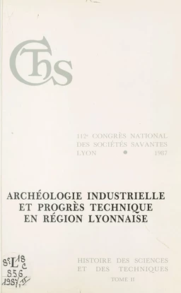 Archéologie industrielle et progrès technique en région lyonnaise (2)