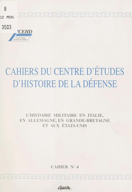 L'Histoire militaire en Italie, en Allemagne, en Grande-Bretagne et aux États-Unis -  Centre d'études d'histoire de la défense - FeniXX réédition numérique