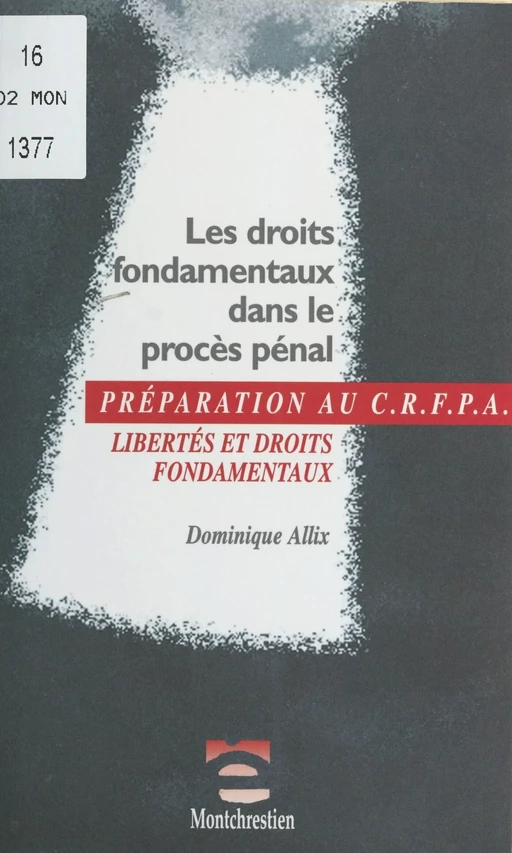 Les Droits fondamentaux dans le procès pénal - Dominique Allix - FeniXX réédition numérique