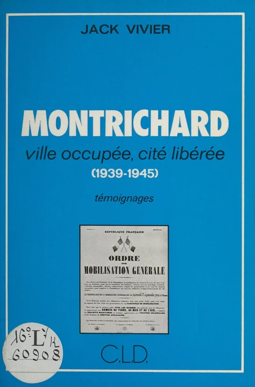 Montrichard : Ville occupée, cité libérée (1939-1945) - Jack Vivier - FeniXX réédition numérique