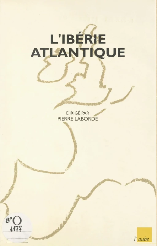 L'Ibérie atlantique : Permanence et mutations - Pierre Laborde - FeniXX réédition numérique