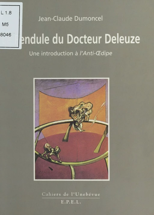 Le Pendule du docteur Deleuze : Une introduction à l'anti-Œdipe - Jean-Claude Dumoncel - FeniXX réédition numérique