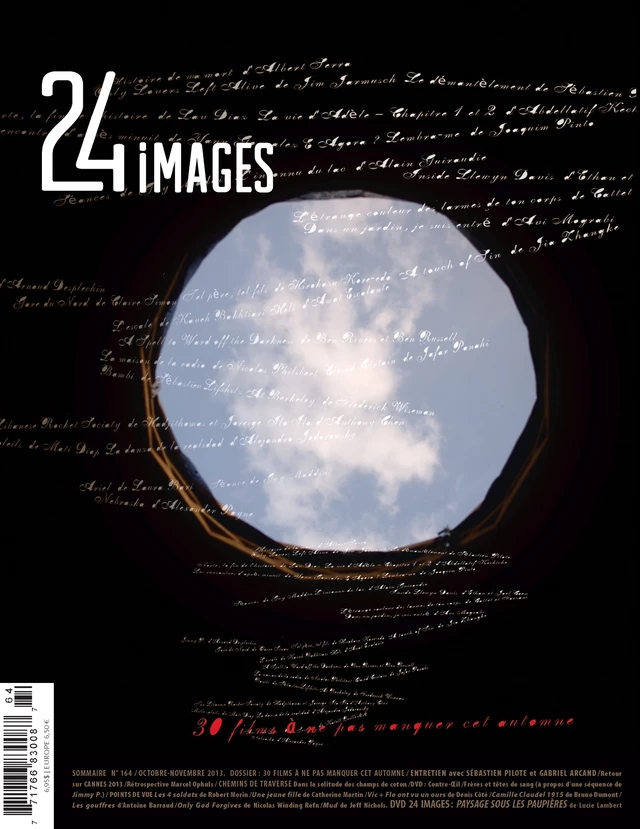 24 images. No. 164, Octobre-Novembre 2013 - Philippe Gajan, Gérard Grugeau, Alexandre Fontaine Rousseau, Julie de Lorimier, Marie-Claude Loiselle, Jacques Kermabon, Helen Faradji, André Roy, Gilles Marsolais, Robert Daudelin, Serge Abiaad, Bruno Dequen, Lucie Lambert, Marc Mercier, Charles-André Coderre, Nicolas Klotz, François Dunlop, Cédric Montel, Apolline Caron-Ottavi - 24/30 I/S