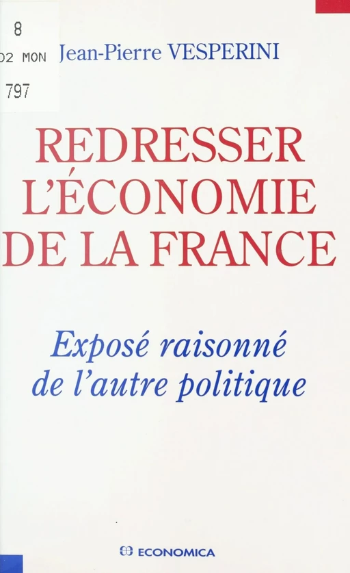 Redresser l'économie de la France - Jean-Pierre Vesperini - FeniXX réédition numérique