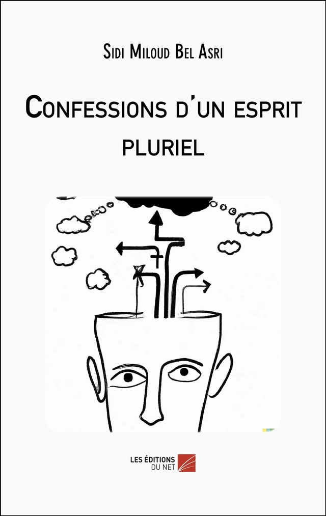 Confessions d'un esprit pluriel - Sidi Miloud Bel Asri - Les Éditions du Net