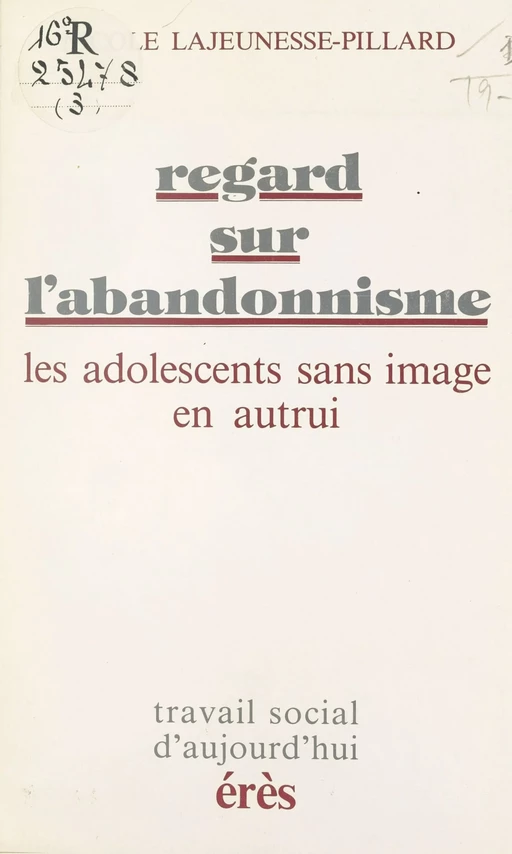 Regard sur l'abandonnisme : Les Adolescents sans image en autrui - Nicole Lajeunesse-Pillard - FeniXX réédition numérique