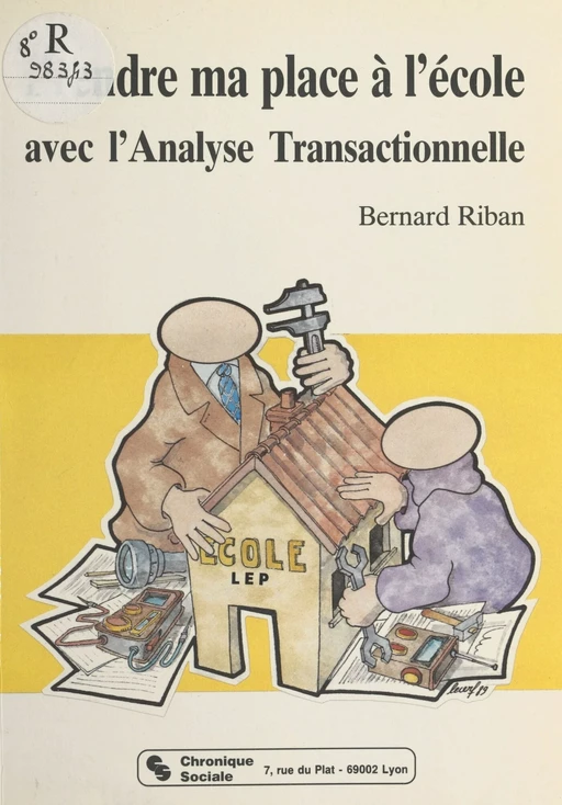 Prendre ma place à l'école avec l'analyse transactionnelle - Bernard Riban - FeniXX réédition numérique