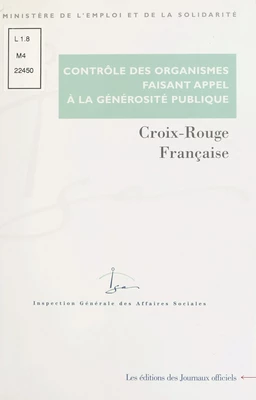 Contrôle des organismes faisant appel à la générosité publique : Contrôle des comptes d'emploi pour 1995 et 1996 des ressources collectées auprès du public par la Croix-Rouge française (juin 2000)