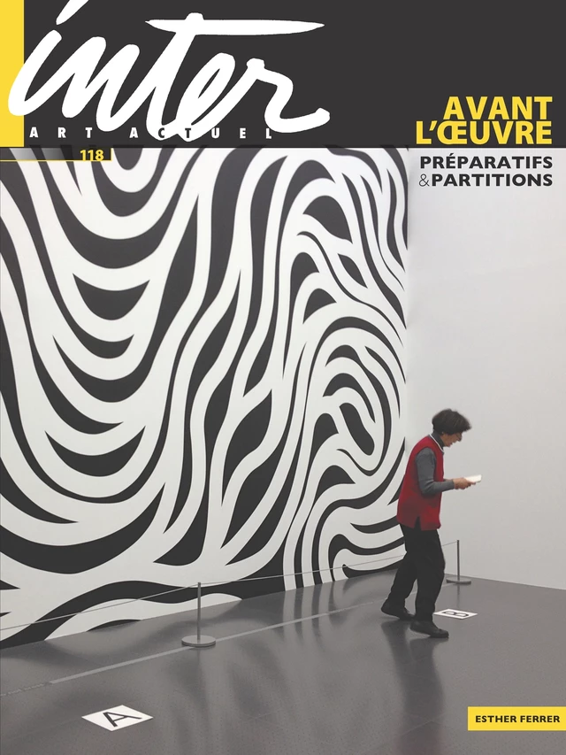 Inter. No. 118, Automne 2014 - Esther Ferrer, Álvaro Terrones, Carla Roca Mora, Jonathan Lamy, Francis O’Shaughnessy, Lucie Mercadal, Marie-Claude Gendron, Étienne Tremblay-Tardif, Tom Johnson, Philippe Franck, Patrick Dionne, Miki Gingras, Cindy Dumais, Bartolomé Ferrando, Jeffrey Poirier, Richard Martel, François Courbe, Manuela Lalic, Hélène Lefebvre, Michaël La Chance, Karine Turcot, Istvan Kantor, Jacques Donguy, Nathalie Côte, Guy Sioui Durand, Alain-Martin Richard, Victoria Stanton, Catherine Martellini, Richard Lefebvre, Paul Ardenne, Giovanni Fontana - Inter, art actuel