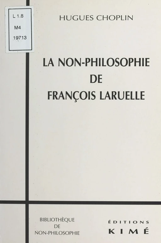 La Non-philosophie de François Laruelle - Hugues Choplin - FeniXX réédition numérique