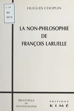 La Non-philosophie de François Laruelle