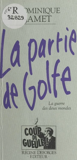 La Partie de Golfe : La Guerre des deux mondes