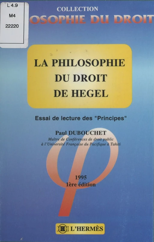 La Philosophie du droit de Hegel : Essai de lecture des «Principes» - Paul Dubouchet - FeniXX réédition numérique