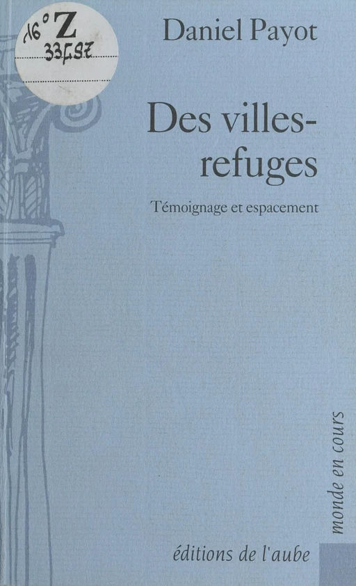 Des villes-refuges : Témoignage et espacement - Daniel Payot - FeniXX réédition numérique