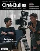 Ciné-Bulles. Vol. 37  No. 4, Automne 2019 - Marie Claude Mirandette, Ambre Sachet, Zoé Protat, Michel Coulombe, Orian Dorais, Gabriel-François Damas, Charles-Henri Ramond, Patrick Damien, Frédéric Bouchard, Luc Laporte-Rainville, Nicolas Gendron, Jean-Philippe Gravel, Catherine Lemieux Lefebvre - Association des cinémas parallèles du Québec