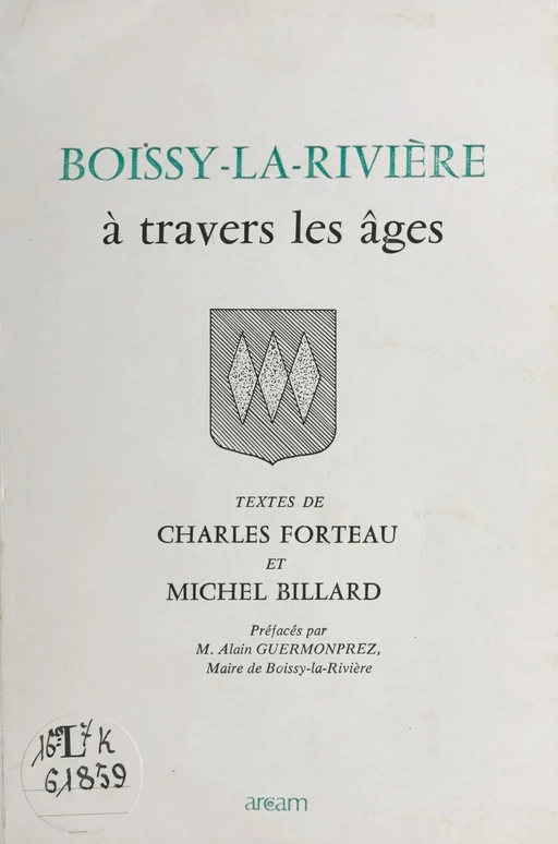 Boissy-la-Rivière à travers les âges - Michel Billard - FeniXX réédition numérique