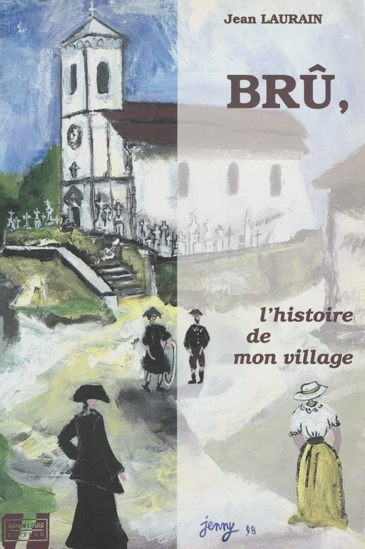 Brû, l'histoire de mon village - Jean Laurain - FeniXX réédition numérique