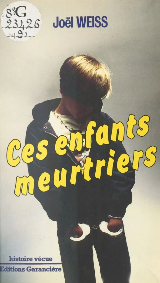 Ces enfants meurtriers - Joël Weiss - FeniXX réédition numérique