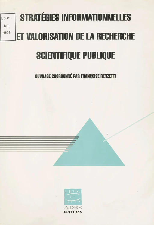 Stratégies informationnelles et valorisation de la recherche scientifique publique - Françoise Renzetti - FeniXX réédition numérique