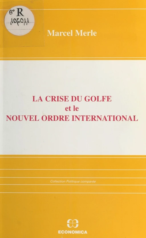 La Crise du Golfe et le nouvel ordre international - Marcel Merle - FeniXX réédition numérique