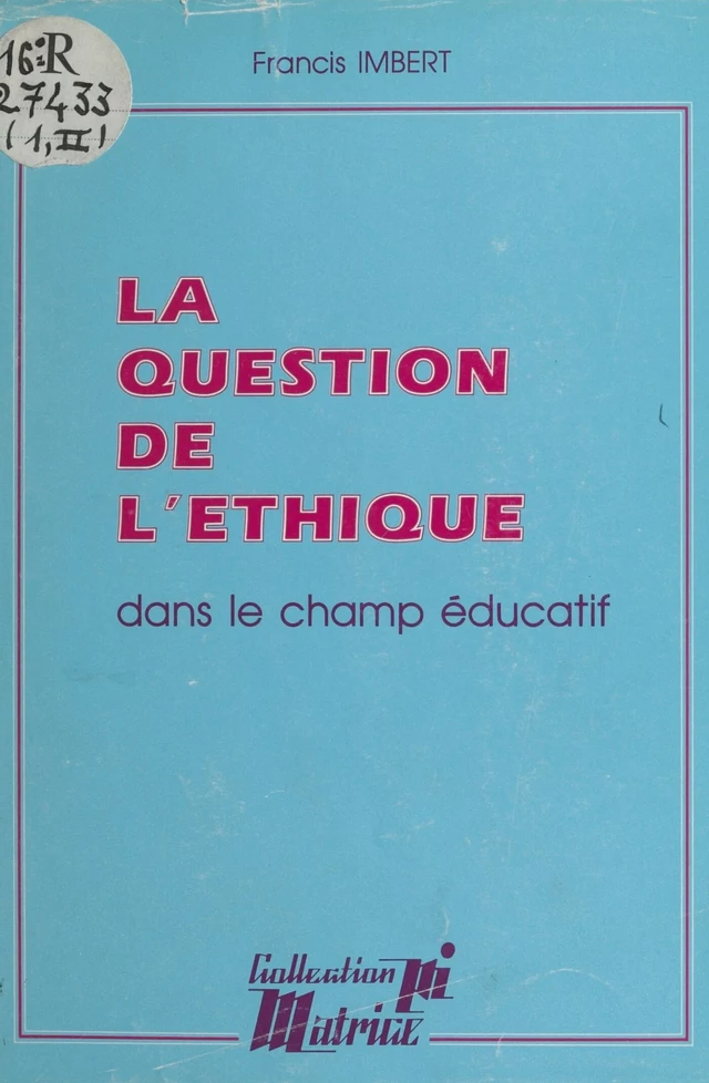 La Question de l'éthique dans le champ éducatif - Francis Imbert - FeniXX réédition numérique