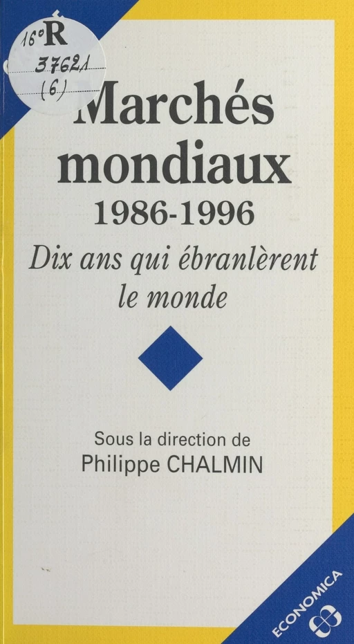 Marchés mondiaux (1986-1996) : Dix ans qui ébranlèrent le monde - Philippe Chalmin - FeniXX réédition numérique