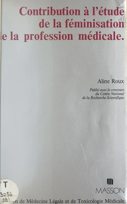 Contribution à l'étude de la féminisation de la profession médicale