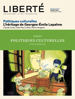 Liberté 303 - Dossier - Politiques culturelles