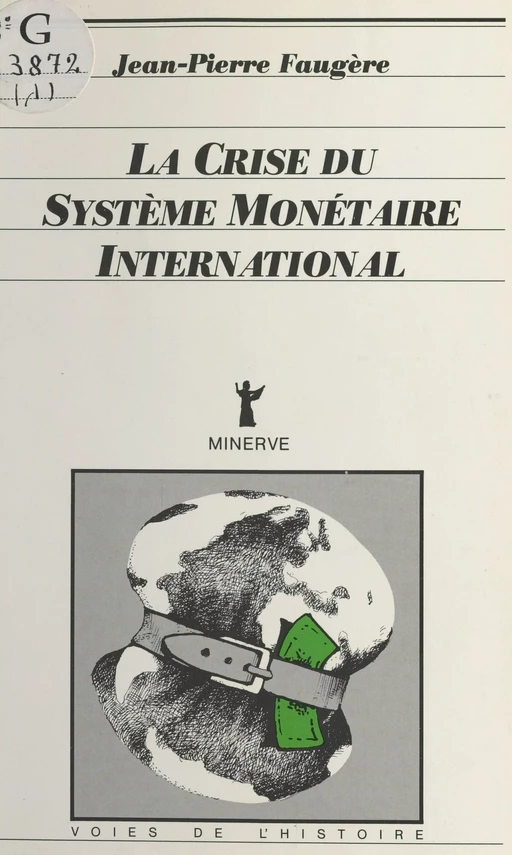 La Crise du système monétaire international - Jean-Pierre Faugère - FeniXX réédition numérique