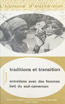 Traditions et Transitions : Entretiens avec des femmes beti du Sud-Cameroun