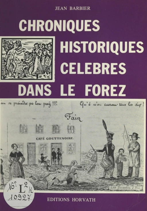 Chroniques historiques célèbres dans le Forez - Jean Barbier - FeniXX réédition numérique