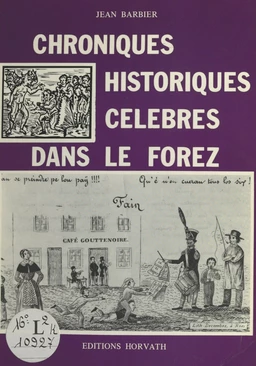 Chroniques historiques célèbres dans le Forez