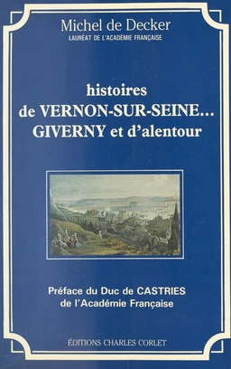 Histoires de Vernon-sur-Seine... Giverny et d'alentour