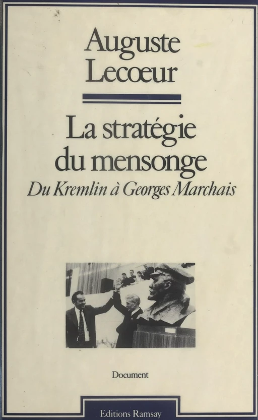 La Stratégie du mensonge : Du Kremlin à Georges Marchais - Auguste Lecoeur - FeniXX réédition numérique