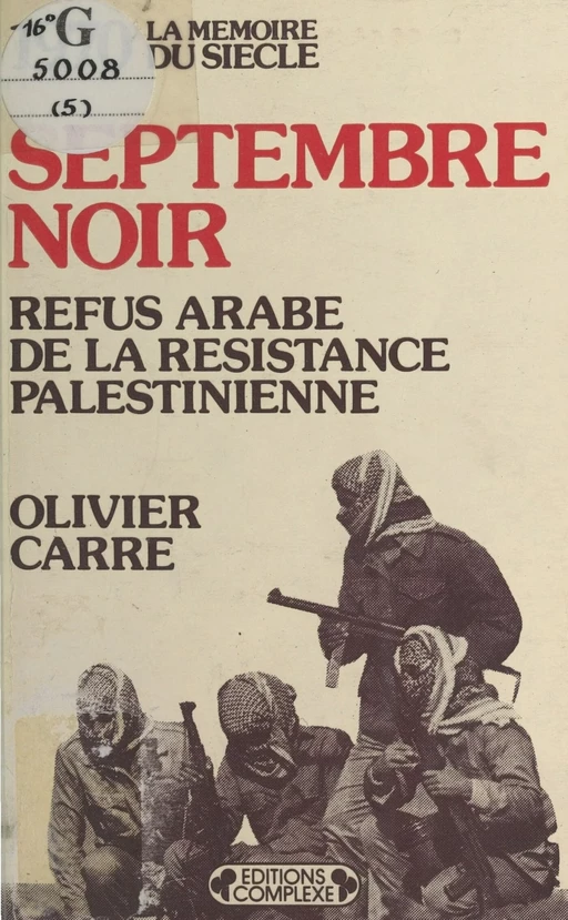 Septembre noir : Refus arabe de la résistance palestinienne - Olivier Carré - FeniXX réédition numérique