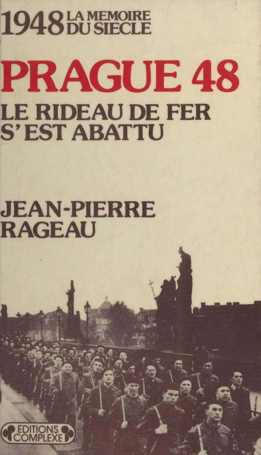 Prague, le rideau de fer s'est abattu (1948) - Jean-Pierre Rageau - FeniXX réédition numérique